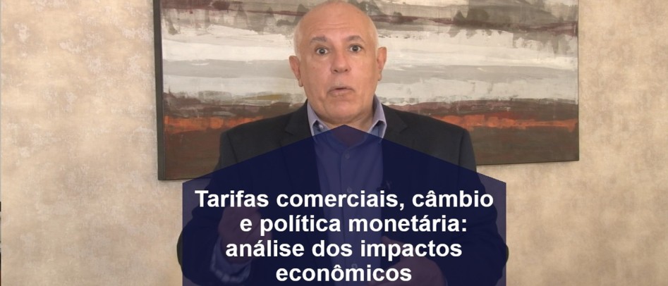 Tarifas comerciais, câmbio e política monetária: análise dos impactos econômicos