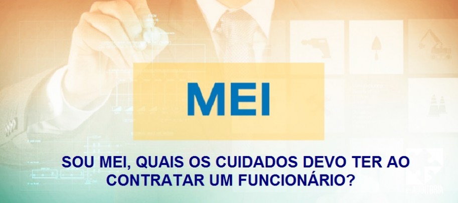 SOU MEI, QUAIS OS CUIDADOS DEVO TER AO CONTRATAR UM FUNCIONÃRIO?