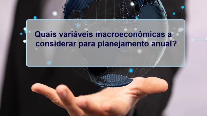 Quais variáveis macroeconômicas a considerar para planejamento anual?