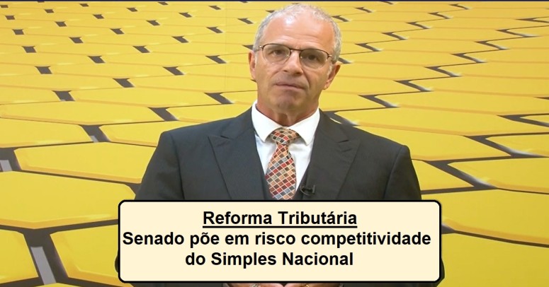 Reforma põe em risco competitividade do Simples Nacional