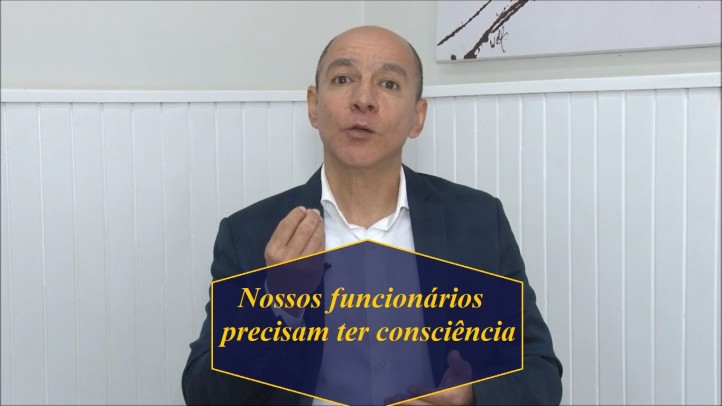 Nossos funcionários precisam ter consciência