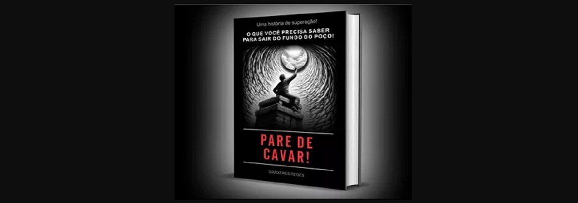 PARE DE CAVAR - O que você precisa saber para sair do fundo do poço!