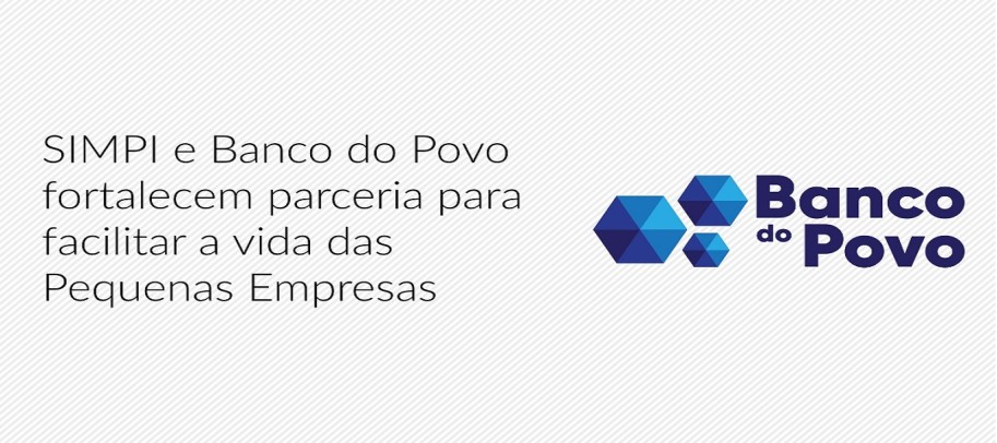 SIMPI e Banco do Povo fortalecem parceria para facilitar a vida das Pequenas Empresas