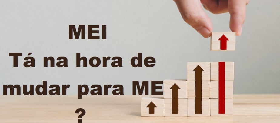 MEI, chegou a hora de mudar para ME?