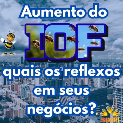 Aumento do IOF: quais os reflexos em seus negócios?