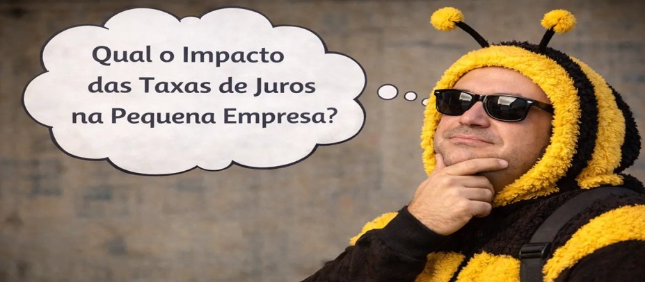 Qual o Impacto das Taxas de Juros na Pequena Empresa?