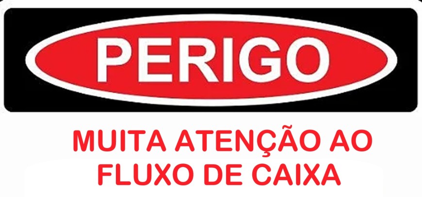 Perigo: muita atenção ao fluxo de caixa em 2026