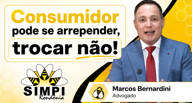 Consumidor! Arrepender sim, trocar não