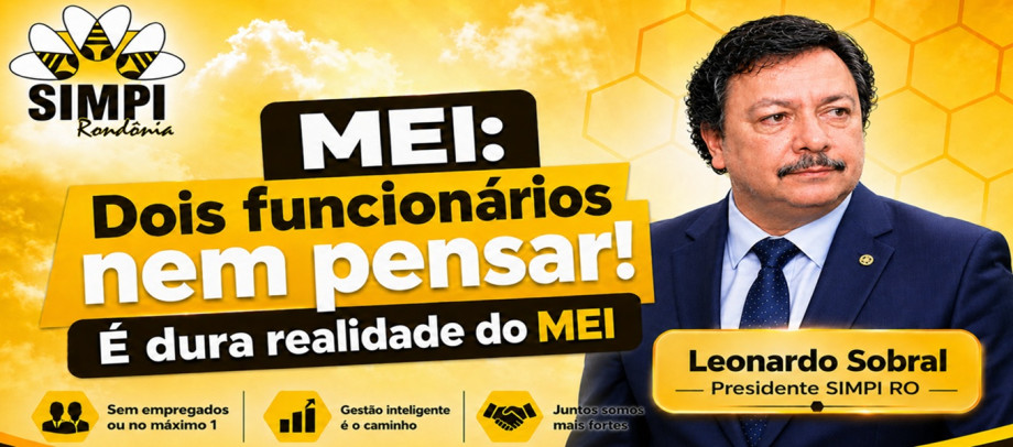 SIMPI critica proposta para o MEI e afirma que conta do governo “não fecha” para contratação de dois funcionários